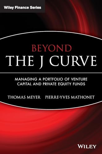Beyond the J-Curve: Managing a Portfolio of Venture Capital And Private Equity Funds (Wiley Finance) von Wiley
